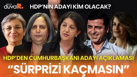 HDP nin cumhurbaşkanı adayı kim olacak Sürprizi kaçmasın YouTube