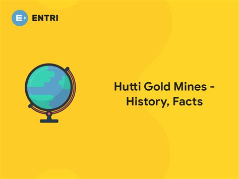 Hutti Gold Mines - History, Facts - Entri Blog