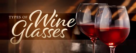 Types Of Wine Glasses Shapes Styles Sizes And More