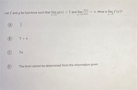 Solved Let F And G Be Functions Such That Limx→4g X 7 And