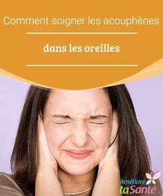 Rem Des Pour Soigner Les Acouph Nes Les Acouph Nes Comment Soigner