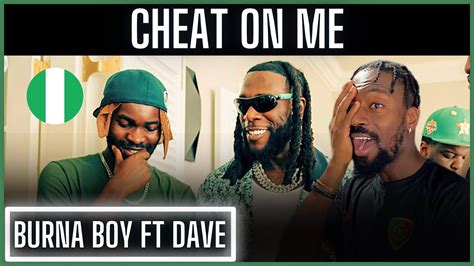 🚨🇳🇬 Burna Boy Cheat On Me Feat Dave Reaction Youtube