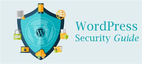 A Comprehensive Guide To Wordpress Security Best Practices