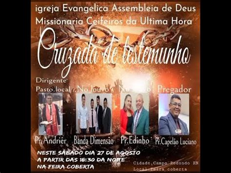 Cruzada De Testemunhos Da Igreja Ceifeiros Da Ultima Hora Youtube