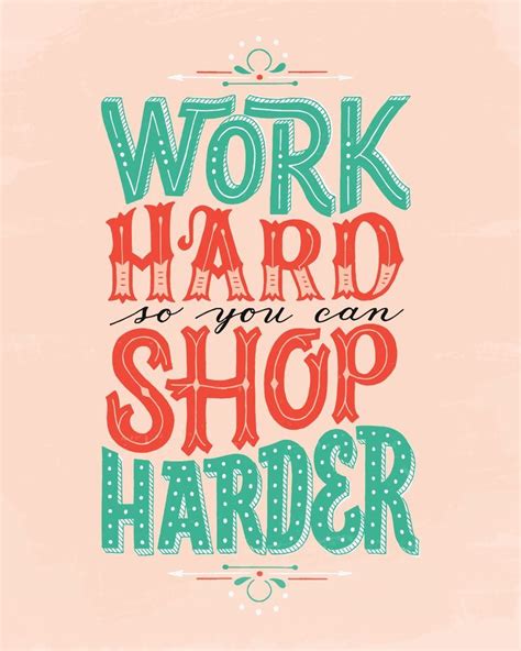 Work Hard So You Can Shop Harder Hand Lettered Poster In 8x10 Size