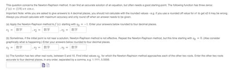 Solved This Question Concerns The Newton Raphson Method It Chegg