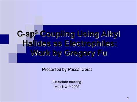 PPT C Sp 3 Coupling Using Alkyl Halides As Electrophiles Work By