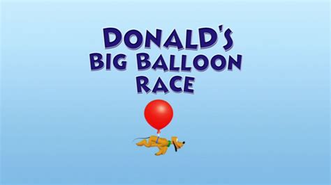 Donalds Big Balloon Race Disney Wiki Fandom