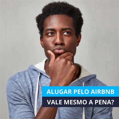 Airbnb Vale A Pena Pontos Para Ajudar Na Sua An Lise Mais