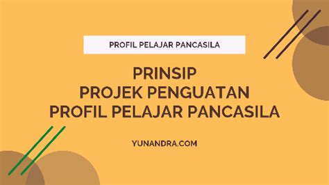 Prinsip Projek Pelajar Pancasila Yunandra