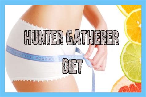 The Hunter Gatherer Diet-What to include and Avoid - Pro Paleo Diet