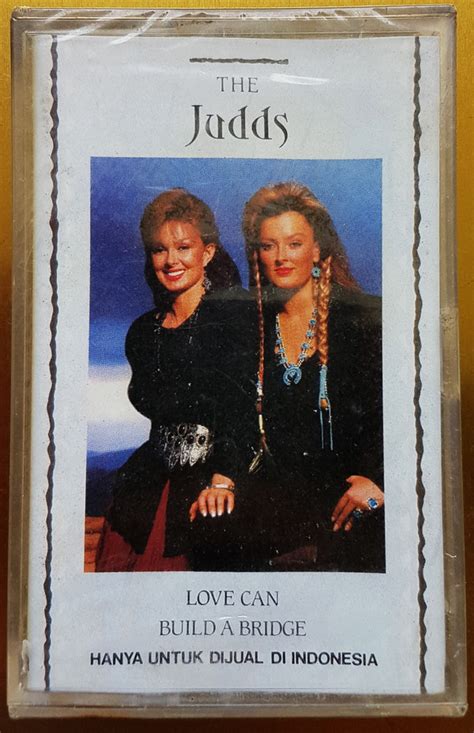 The Judds – Love Can Build A Bridge (1990, Cassette) - Discogs