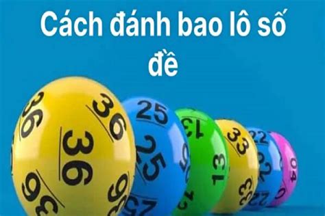 Bao Lô Số đề Là Gì Cách đánh Số Bất Bại Từ Cao Thủ