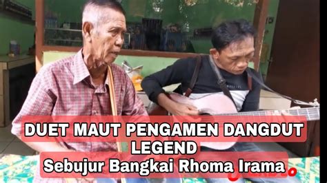 Duet Maut Kakek Pengamen Dangdut Legend Sebujur Bangkai Rhoma Irama