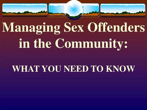 Ppt Managing Sex Offenders In The Community Powerpoint Presentation Id6695630