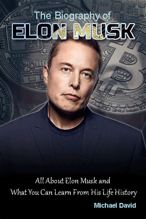 Biography Of Elon Musk All About Elon Musk And What You Can Learn From