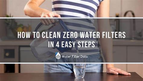 How To Clean Zero Water Filters In 4 Easy Steps Water Filter Data