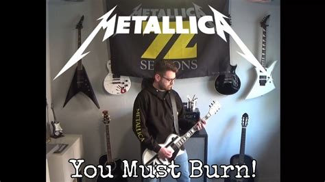 Metallica You Must Burn Guitar Cover Youtube