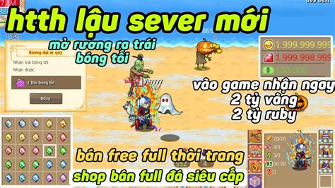 Htth lậu sever mới free 2 tỷ vàng ruby bán full thời trang đá siêu cấp