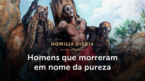 Homilia Diária Mártires da pureza masculina Memória de São Carlos