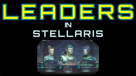 Stellaris Guide Leaders Youtube