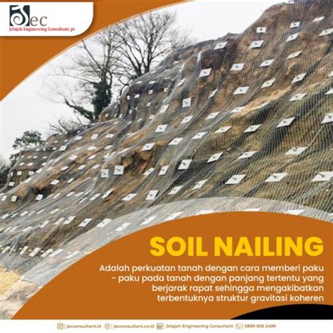 Soil Nailing Solusi Alternatif Untuk Stabilisasi Lereng Jec Consultant