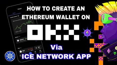 How To Create An Ethereum Wallet ERC20 On OKX Via Ice Network App