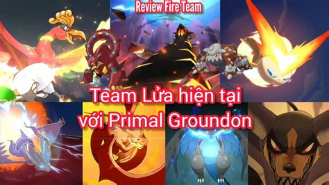 Review Team Lửa Fire Team Hiện Tại Của Primal Groundon Victini