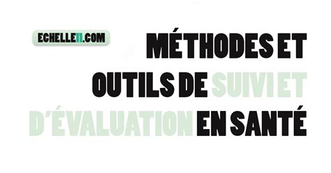 Guide Complet Sur Les Méthodes Et Outils De Suivi Et D Évaluation En