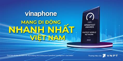 VinaPhone Mạng di động nhanh nhất Việt Nam năm 2023 VNPT