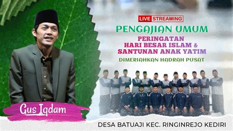 Live Gus Iqdam Di Desa Batuaji Ringinrejo Kediri Bersama Hadrah Pusat