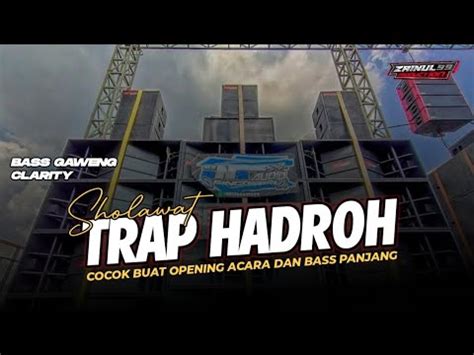 Dj Trap Hadroh Sholawat Jibril Clarity Full Bass Panjang By Zainul