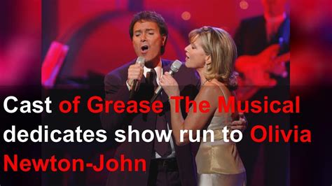 Cast Of Grease The Musical Dedicates Show Run To Olivia Newton John