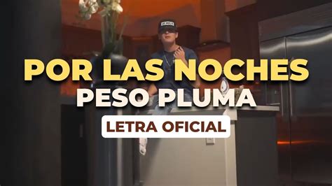 Peso Pluma Por Las Noches Letra Oficial Youtube