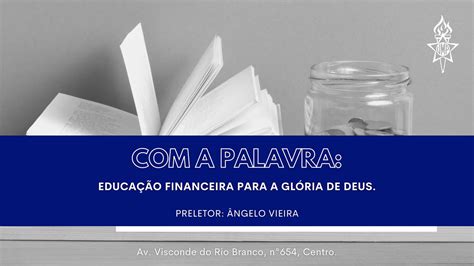 Palestra Sobre Educa O Financeira Para A Gl Ria De Deus O Ngelo