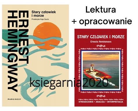 Stary Cz Owiek I Morze E Hemingway Opracowanie