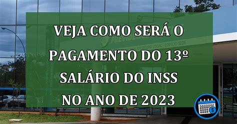 Veja Como Ser O Pagamento Do Sal Rio Do Inss No Ano De