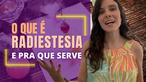 RADIESTESIA O QUE É E PRA QUE SERVE de Forma SIMPLES MARI TORTELLA