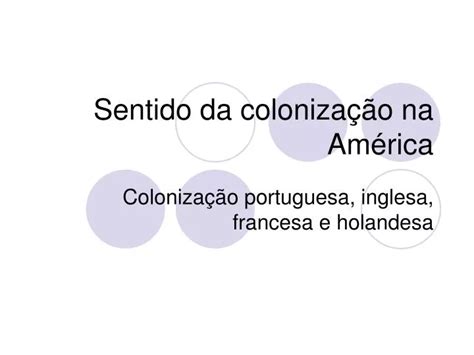 PPT Sentido da colonização na América PowerPoint Presentation free