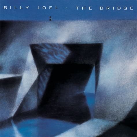 Billy Joel - The Bridge Lyrics and Tracklist | Genius