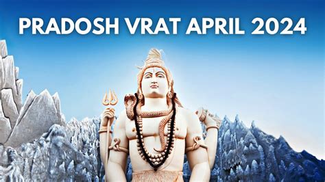 Pradosh Vrat April 2024 Date Time Shubh Muhurat Significance And