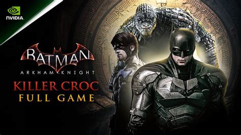 The Batman Vs Killer Croc Batman Arkham Knight Full Walkthrough