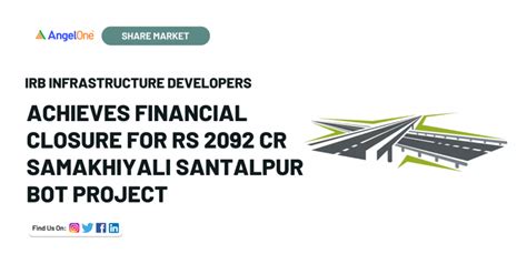 Irb Infra Achieves Financial Closure For Rs 2092 Cr Samakhiyali