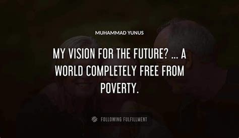 The Best Muhammad Yunus Quotes