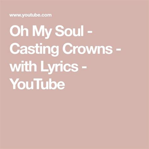 Oh My Soul Casting Crowns With Lyrics Youtube