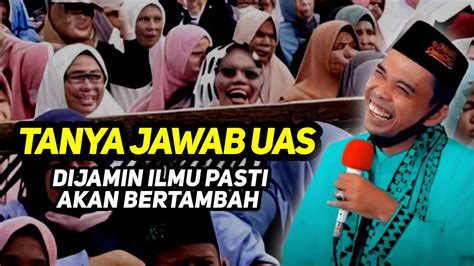 Tanya Jawab UAS Lucu Dijamin Ilmu Pasti Akan Bertambah Ustadz Abdul