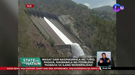 Magat Dam Nagpakawala Ng Tubig Pagasa Nagbabala Ng Posibleng Pagbaha