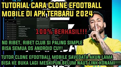 TUTORIAL LENGKAP SIMPLE CARA CLONE AKUN EFOOTBALL MOBILE 2024 TERBARU