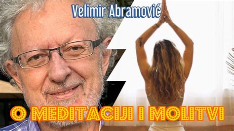 Velimir Abramović O MEDITACIJI I MOLITVI YouTube