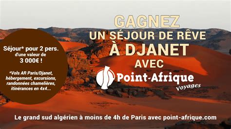 Gagnez Un S Jour De R Ve Djanet Dans Le Grand Sud Alg Rien Avec